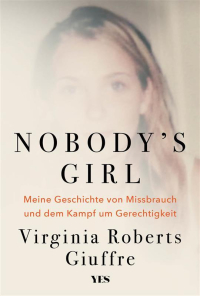Nobody's Girl - Meine Geschichte von Missbrauch und dem Kampf um Gerechtigkeit | (SPIEGEL-Bestseller)
