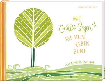 Mit Gottes Segen ist mein Leben bunt - Foto- und Erinnerungsbuch zur Erstkommunion