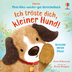 Mein Alles-wieder-gut-Streichelbuch: Ich tröste dich, kleiner Hund! - Tröstebuch mit kuscheligen Fühlelementen – für Kinder ab 1 Jahr