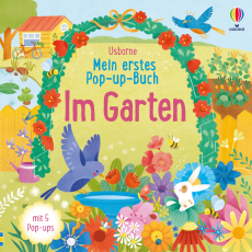 Mein erstes Pop-up-Buch: Im Garten - mit 5 aufwenig gestalteten Pop-ups – ab 3 Jahren