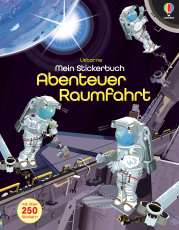 Mein Stickerbuch: Abenteuer Raumfahrt - Stickerheft mit über 250 Stickern – von der Geschichte der Raumfahrt und dem Leben auf einer Raumstation bis zur Mondstation der Zukunft, die Erkundung des Weltalls fasziniert – für Kinder ab 5 Jahren