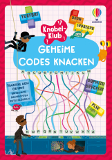 Knobel-Klub: Geheime Codes knacken - über 80 vielseitige Rätsel – mit Lösungen – für Kinder ab 8 Jahren