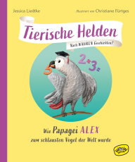 Tierische Helden (Band 2) - Wie Papagei Alex zum schlausten Vogel der Welt wurde