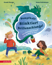 Sumpfkuh! Stinktier! Brillenschlange! - Eine drachenstarke Geschichte über die Macht der Worte