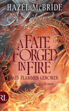 A Fate Forged in Fire – Aus Flammen geboren - Epische Romantasy inspiriert von schottischer Mythologie | Gestalteter Buchschnitt exklusiv in der 1. Auflage