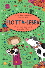 Mein Lotta-Leben (22). Muh mir das Lied von der Kuh - Lustiger Comicroman über Freundschaft ab 9 Jahren: Die Nr.1 Bestsellerreihe mit Lachgarantie