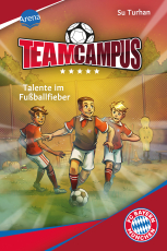 Team Campus (3). Talente im Fußballfieber - Für alle Fußballfans ab 9 Jahren