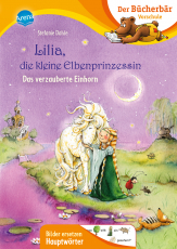 Lilia, die kleine Elbenprinzessin. Das verzauberte Einhorn - Der Bücherbär: Vorschule. Bilder ersetzen Hauptwörter
