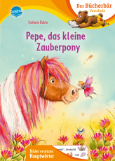 Pepe, das kleine Zauberpony - Der Bücherbär: Erstlesebuch für die Vorschule ab 5 Jahren. Eine fantastische Zauberpony-Geschichte. Bilder ersetzen Hauptwörter