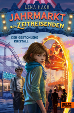Jahrmarkt der Zeitreisenden - Der gestohlene Kristall - Band 1