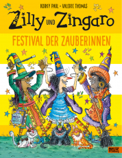 Zilly und Zingaro. Festival der Zauberinnen - Vierfarbiges Bilderbuch