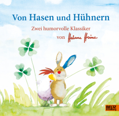 Von Hasen und Hühnern - Zwei humorvolle Klassiker von Helme Heine: Der Hase mit der roten Nase und Das schönste Ei der Welt