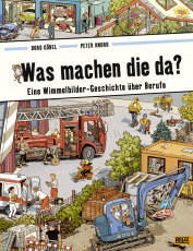 Was machen die da? - Eine Wimmelbilder-Geschichte über Berufe. Vierfarbiges Papp-Bilderbuch