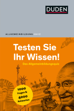 Duden Allgemeinbildung – Testen Sie Ihr Wissen! - 1.000 Fragen und 4.000 Antworten