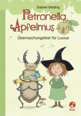 Petronella Apfelmus - Überraschungsfest für Lucius - Lustige Geburtstagsgeschichte für Leseanfänger ab 7 Jahren
