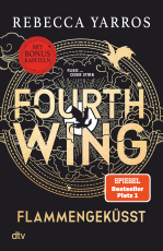 Fourth Wing – Flammengeküsst - Roman | Das internationale Bestsellerphänomen, mit exklusiven Bonuskapiteln nur im Taschenbuch