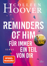 Reminders of Him – Für immer ein Teil von dir - Roman | Das Buch zum Kinofilm