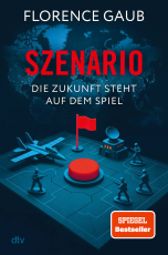 Szenario - Die Zukunft steht auf dem Spiel | Ein interaktives Buch: Welche Gefahren bedrohen Frieden und Freiheit? Welche Handlungsmöglichkeiten haben wir? Sie entscheiden selbst!