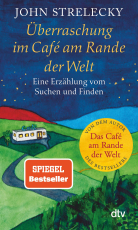 Überraschung im Café am Rande der Welt - Eine Erzählung vom Suchen und Finden | Der SPIEGEL-Bestsellerautor über die Suche nach dem eigenen Weg im Leben – jetzt im Taschenbuch