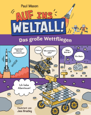 Auf ins Weltall! – Das große Wettfliegen - Die spannende Geschichte der Erforschung des Weltalls in Comicform - für Kinder ab 8 Jahren