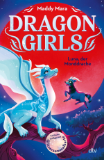 Dragon Girls – Luna, der Monddrache - Drachenstarkes Fantasy-Abenteuer ab 7 Jahren
