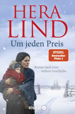 Um jeden Preis - Roman nach einer wahren Geschichte | Der große neue Nr.-1-SPIEGEL-Bestseller-Tatsachenroman | Herzzerreißend und berührend