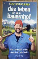Das Leben ist kein Bauernhof - Ein Landwirt trotzt dem Lauf der Welt | Schwarzer Humor pur – Dorfgeschichten vom Petutsching Hons
