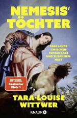 NEMESIS' TÖCHTER - 3000 Jahre zwischen Female Rage und Zusammenhalt | Autorin der SPIEGEL-Bestseller "Sorry, aber ..." und "Drama Queen"