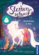 Sternenschweif,6, Hasenbaby in Not - Erlebe magische Einhorn-Abenteuer und komm mit in die Welt von Laura und Sternenschweif - Sicher lesen können - für Kinder ab 7 Jahren