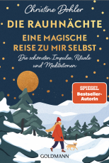 Die Rauhnächte – Eine magische Reise zu mir selbst - Die schönsten Impulse, Rituale und Meditationen - Spiegel-Bestseller