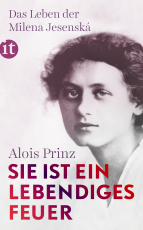 »Sie ist ein lebendiges Feuer« - Das Leben der Milena Jesenská