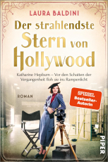 Der strahlendste Stern von Hollywood - Katharine Hepburn – Vor den Schatten der Vergangenheit floh sie ins Rampenlicht | Historischer Roman