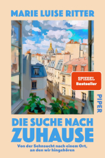 Die Suche nach Zuhause - Von der Sehnsucht nach einem Ort, an den wir hingehören