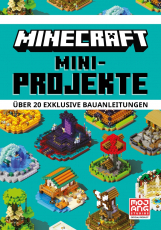 Minecraft Mini-Projekte. Über 20 exklusive Bauanleitungen - Ein offizielles Minecraft-Buch