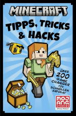 Minecraft Tipps, Tricks & Hacks. Über 200 Game Changer für schnellen Erfolg - Insider-Wissen für neue und alte Fans des Spiels | Minecraft-Power im praktischen Taschenbuchformat