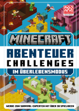 Minecraft Abenteuer Challenges - Im Überlebensmodus. Werde zum Survival-Experten mit über 30 Spielideen | Perfektes Geschenk für neue und geübte Minecraft Gamer