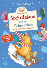 Spekulatius, der Weihnachtsdrache. Spekulatius und der Schneeriese - Endlich: Ein neues Adventsbuch mit dem Weihnachtsdrachen Spekulatius! | Vorlesespaß für die ganze Familie | SPIEGEL-Bestsellerautor