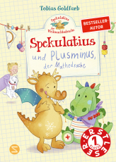Spekulatius, der Weihnachtsdrache. Spekulatius und Plusminus, der Mathedrache - Erstleser Lesestufe 1 | Rechnen lernen mit Spekulatius | Ein lustiges Erstleserbuch für Kinder in der 1. Klasse