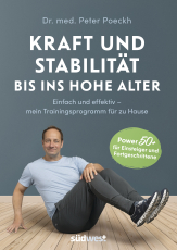 Kraft und Stabilität bis ins hohe Alter - Einfach und effektiv – mein Trainingsprogramm für zu Hause