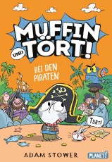 Muffin und Tört! 3: Bei den Piraten - Lustige Abenteuergeschichte mit wenig Text und vielen Bildern – ideal für Leseanfänger