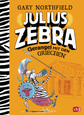Julius Zebra - Gerangel mit den Griechen - Abenteuer ab 8 Jahren mit witzigen Comics