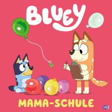BLUEY – Mama-Schule - Bilderbuch für Kinder ab 3 Jahren