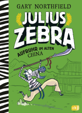 Julius Zebra – Aufruhr im alten China - Abenteuer ab 8 Jahren mit witzigen Comic