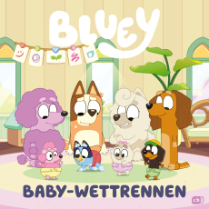 BLUEY – Baby Wettrennen - Bilderbuch für Kinder ab 3 Jahren