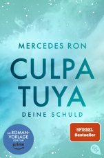 Culpa Tuya – Deine Schuld - Die TikTok- und Wattpad-Sensation: eine Enemies-to-Lovers-Romance über verbotene Liebe