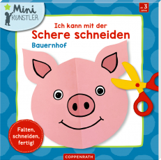 Ich kann mit der Schere schneiden: Bauernhof - Falten, schneiden, fertig!