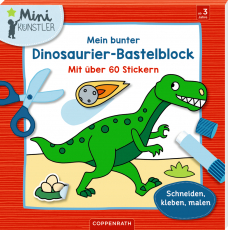 Mein bunter Dinosaurier-Bastelblock - Mit über 60 Stickern Schneiden, kleben, malen