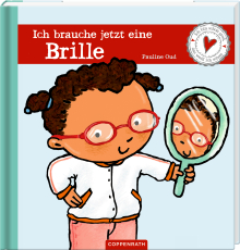 Ich brauche jetzt eine Brille - Ich bin schon groß, das weiß ich schon