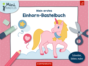 Mein erstes Einhorn-Bastelbuch - Schneiden, kleben, malen