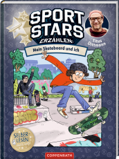 Sportstars erzählen (Leseanfänger, Bd. 3) - Mein Skateboard und ich